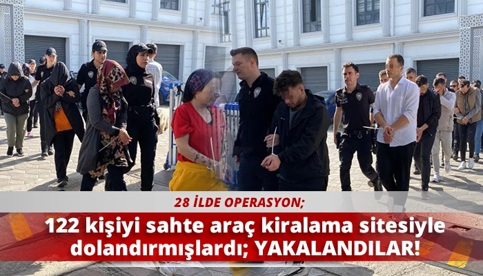 122 kişiyi sahte araç kiralama sitesiyle dolandırmışlardı; YAKALANDILAR!