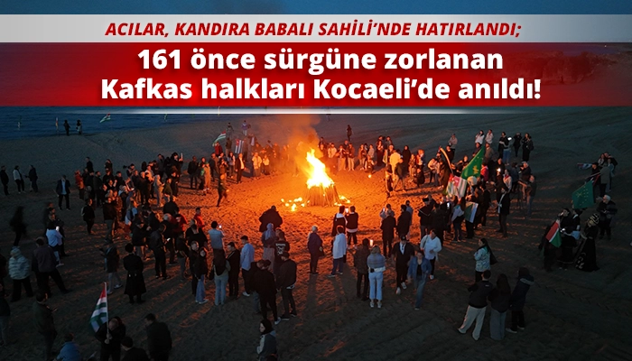 161 önce sürgüne zorlanan Kafkas halkları Kocaeli’de anıldı!