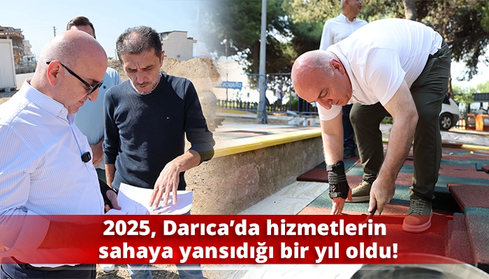 2025, Darıca&rsquo;da hizmetlerin sahaya yansıdığı bir yıl oldu!