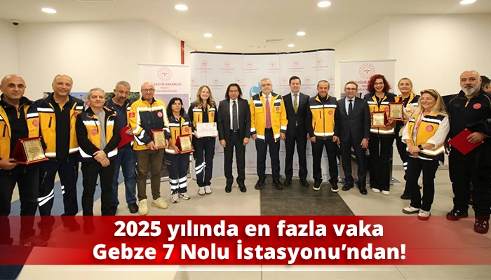 2025 yılında en fazla vaka Gebze 7 Nolu İstasyonu’ndan!