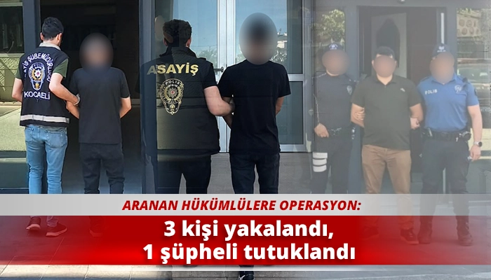 3 kişi yakalandı, 1 şüpheli tutuklandı
