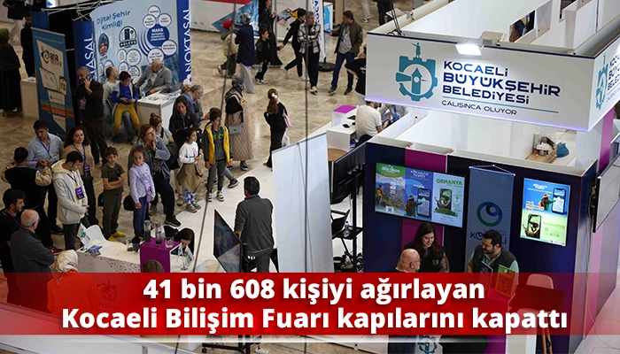 41 bin 608 kişiyi ağırlayan Kocaeli Bilişim Fuarı kapılarını kapattı