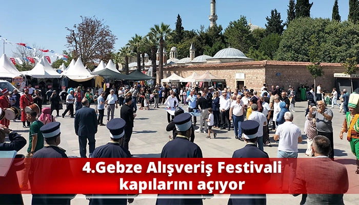 4.Gebze Alışveriş Festivali kapılarını a&ccedil;ıyor