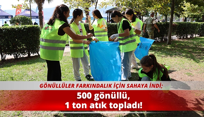 500 g&ouml;n&uuml;ll&uuml;, 1 ton atık topladı!