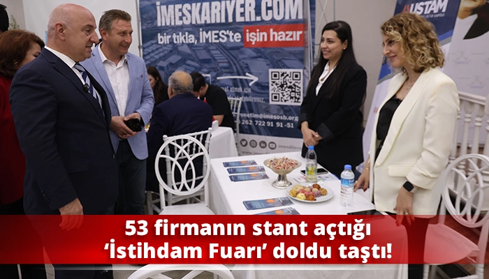 53 firmanın stant açtığı ‘İstihdam Fuarı’ doldu taştı!