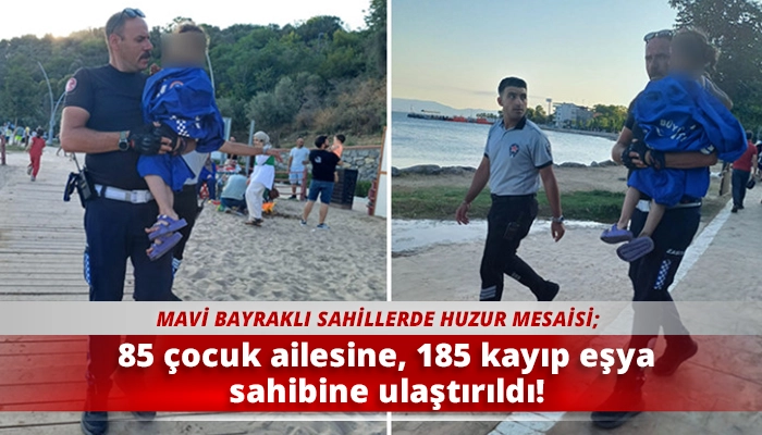 85 &ccedil;ocuk ailesine, 185 kayıp eşya sahibine ulaştırıldı!