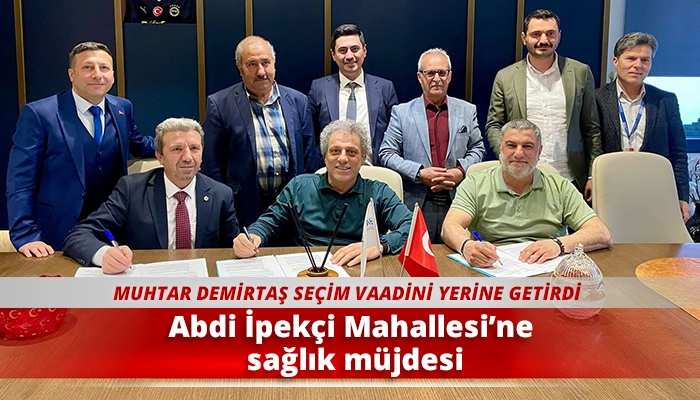 Abdi İpek&ccedil;i Mahallesi&rsquo;ne sağlık m&uuml;jdesi