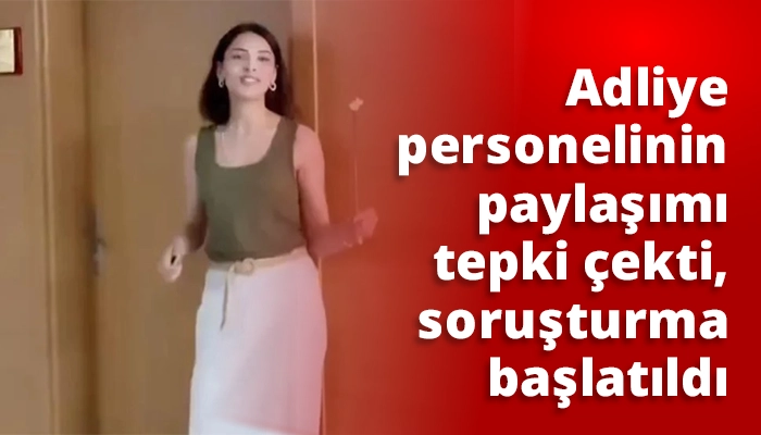 Adliye personelinin paylaşımı tepki çekti, soruşturma başlat
