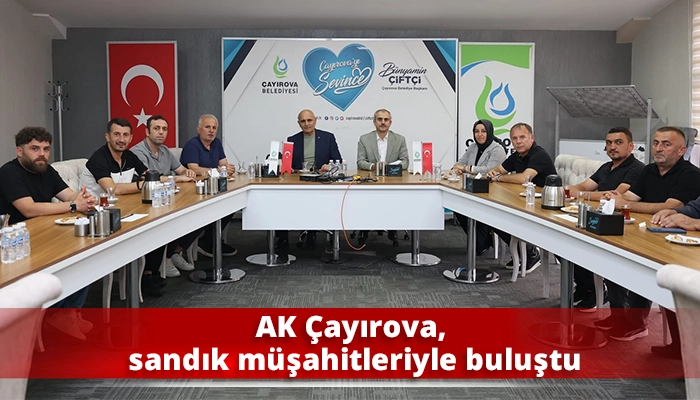 AK Çayırova, sandık müşahitleriyle buluştu