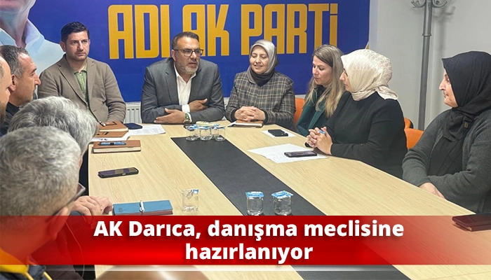 AK Darıca, danışma meclisine hazırlanıyor