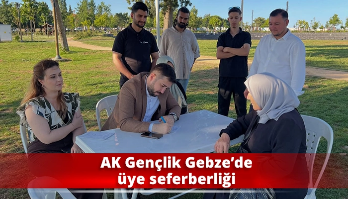 AK Gen&ccedil;lik Gebze&rsquo;de &uuml;ye seferberliği