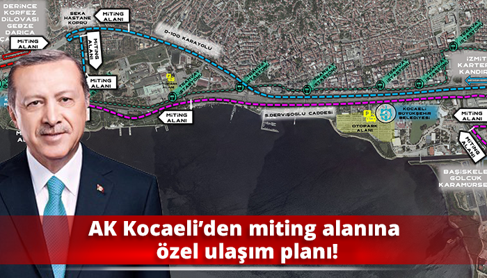 AK Kocaeli’den miting alanına özel ulaşım planı!