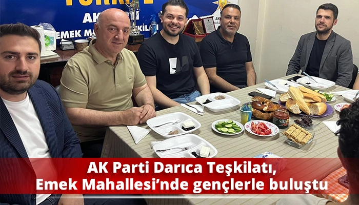 AK Parti Darıca Teşkilatı, Emek Mahallesi’nde gençlerle buluştu