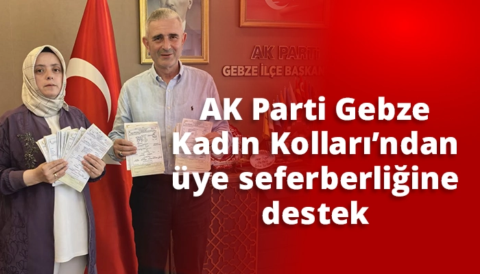 AK Parti Gebze Kadın Kolları&rsquo;ndan &uuml;ye seferberliğine destek