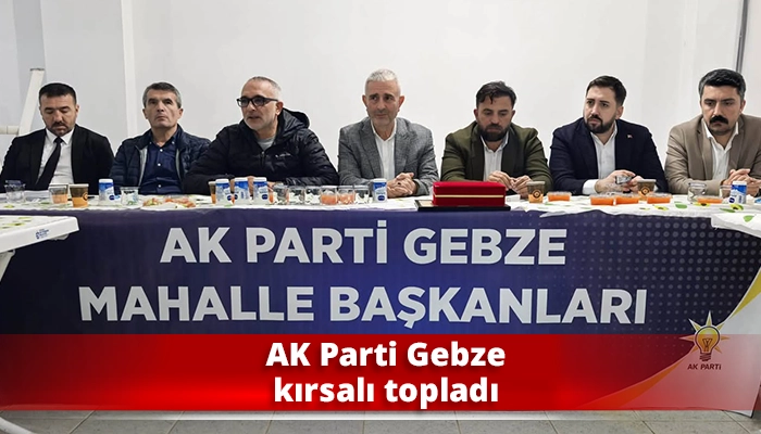AK Parti Gebze kırsalı topladı
