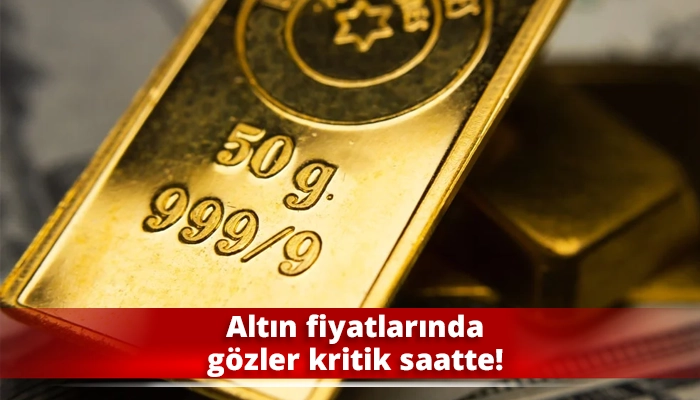 Altın fiyatlarında gözler kritik saatte!