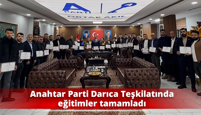 Anahtar Parti Darıca Teşkilatında eğitimler tamamladı