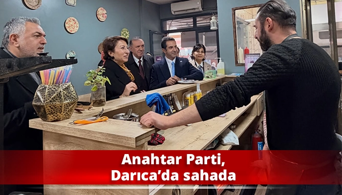 Anahtar Parti, Darıca&rsquo;da sahada