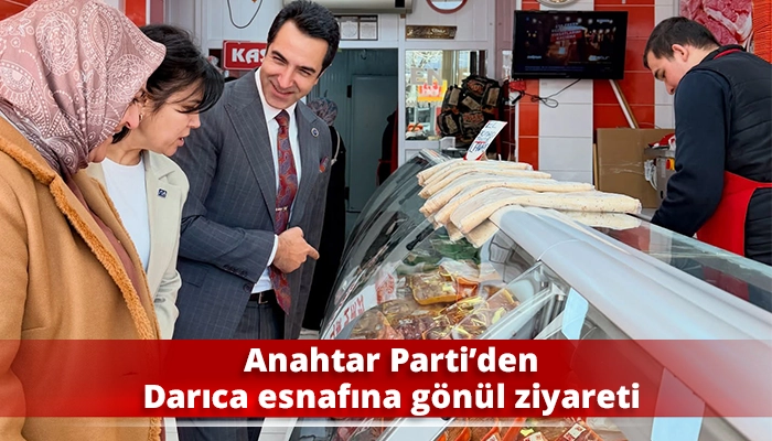 Anahtar Parti&rsquo;den Darıca esnafına g&ouml;n&uuml;l ziyareti
