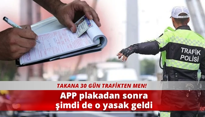 APP plakadan sonra şimdi de o yasak geldi
