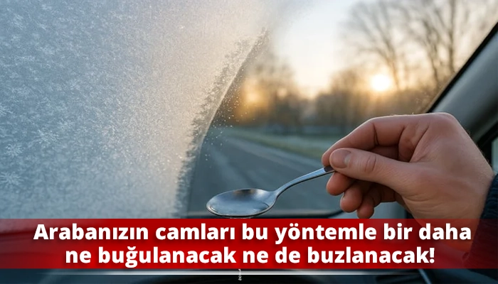 Arabanızın camları bu yöntemle bir daha ne buğulanacak ne de buzlanacak!