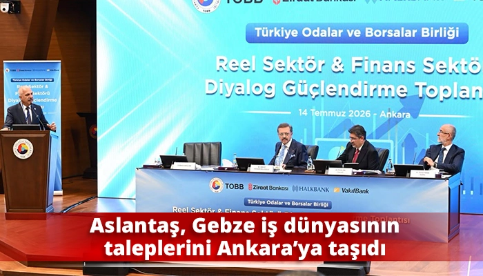 Aslantaş, Gebze iş d&uuml;nyasının taleplerini Ankara&rsquo;ya taşıdı