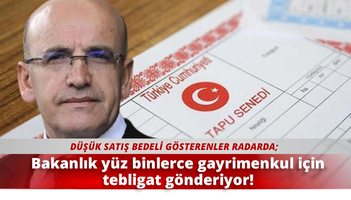 Bakanlık yüz binlerce gayrimenkul için tebligat gönderiyor!