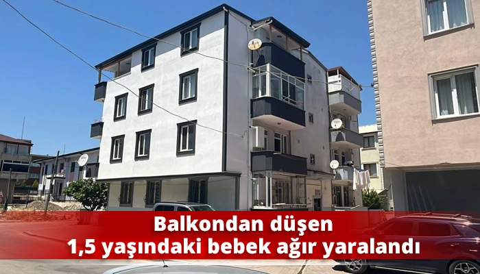 Balkondan düşen 1,5 yaşındaki bebek ağır yaralandı