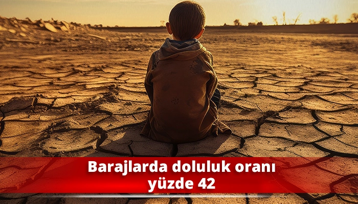 Barajlarda doluluk oranı yüzde 42