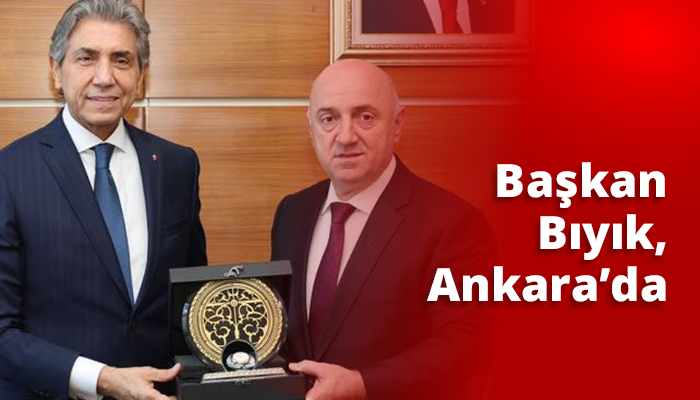 Başkan Bıyık, Ankara’da