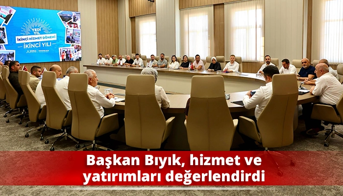 Başkan Bıyık, hizmet ve yatırımları değerlendirdi