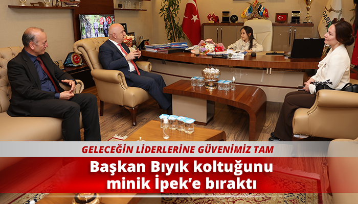 Başkan Bıyık koltuğunu minik İpek’e bıraktı