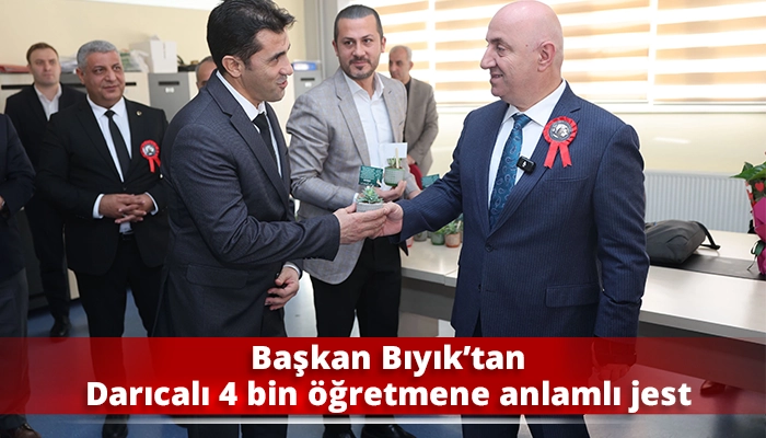 Başkan Bıyık’tan Darıcalı 4 bin öğretmene anlamlı jest