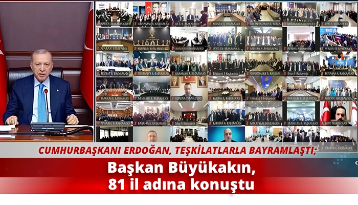 Başkan B&uuml;y&uuml;kakın, 81 il adına konuştu
