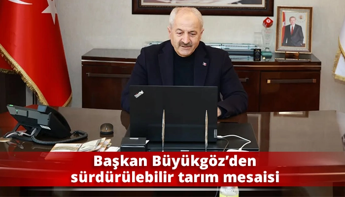 Başkan B&uuml;y&uuml;kg&ouml;z&rsquo;den s&uuml;rd&uuml;r&uuml;lebilir tarım mesaisi