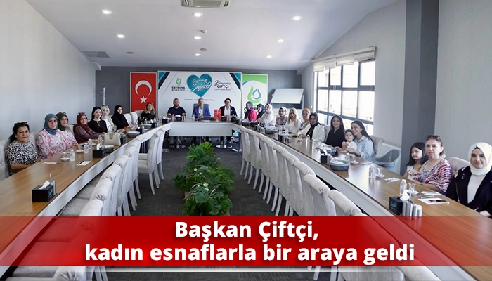 Başkan &Ccedil;ift&ccedil;i, kadın esnaflarla bir araya geldi