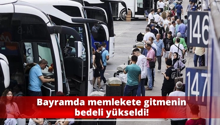 Bayramda memlekete gitmenin bedeli y&uuml;kseldi!