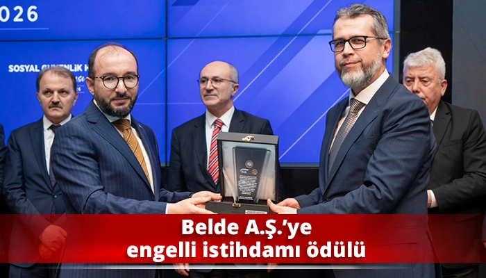 Belde A.Ş.&rsquo;ye engelli istihdamı &ouml;d&uuml;l&uuml;