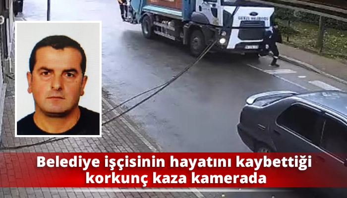 Belediye işçisinin hayatını kaybettiği korkunç kaza kamerada