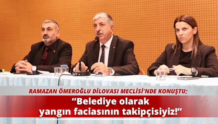 “Belediye olarak yangın faciasının takipçisiyiz!”