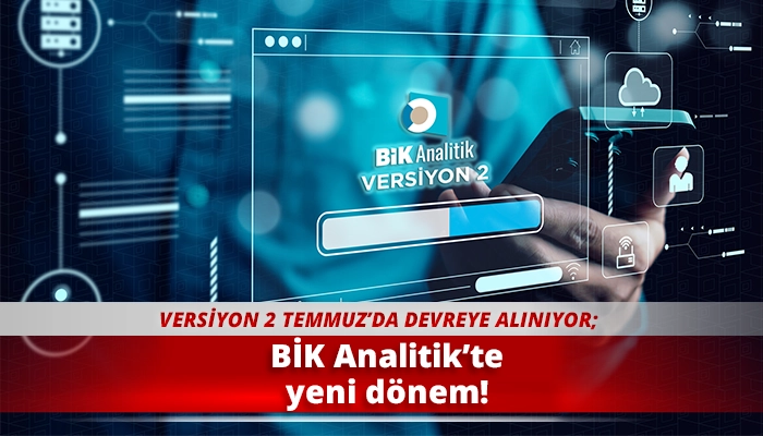BİK Analitik’te yeni dönem!