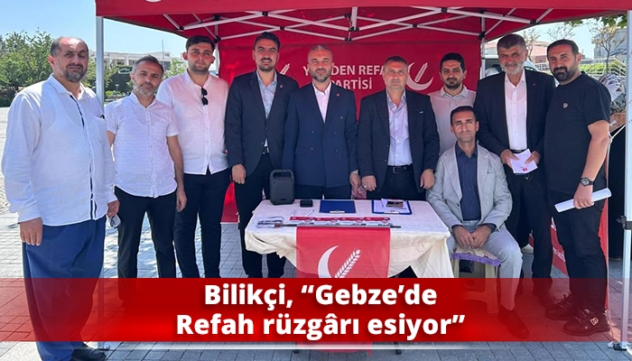 Bilikçi, “Gebze’de Refah rüzgârı esiyor”
