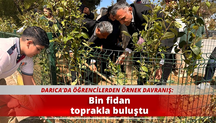 Bin fidan toprakla buluştu