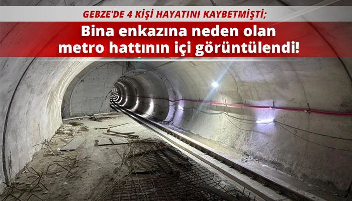Bina enkazına neden olan metro hattının içi görüntülendi!