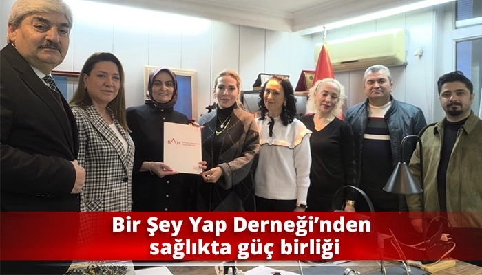 Bir Şey Yap Derneği&rsquo;nden sağlıkta g&uuml;&ccedil; birliği