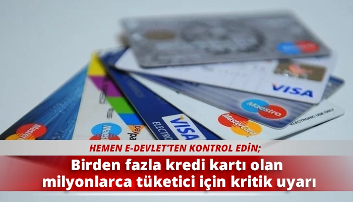 Birden fazla kredi kartı olan milyonlarca t&uuml;ketici i&ccedil;in kritik uyarı