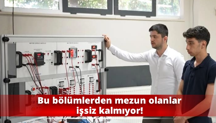 Bu bölümlerden mezun olanlar işsiz kalmıyor!