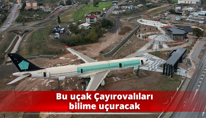 Bu uçak Çayırovalıları bilime uçuracak