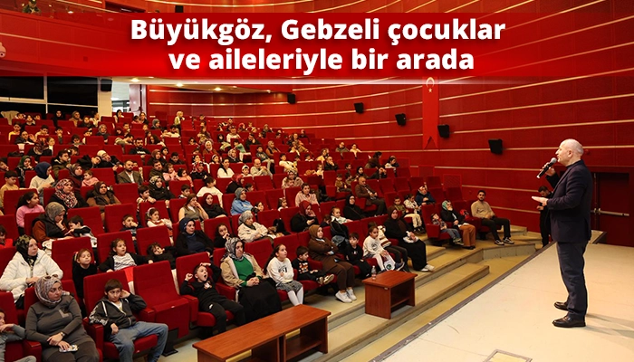 B&uuml;y&uuml;kg&ouml;z, Gebzeli &ccedil;ocuklar ve aileleriyle bir arada