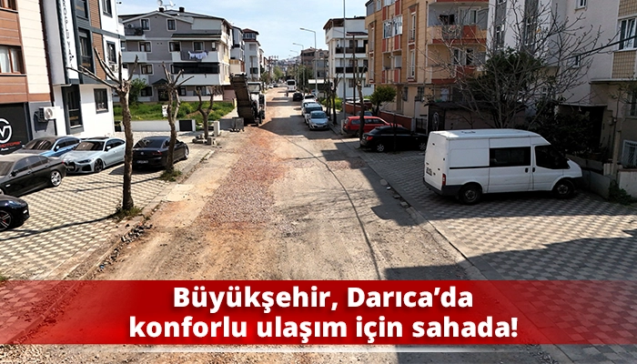 B&uuml;y&uuml;kşehir, Darıca&rsquo;da konforlu ulaşım i&ccedil;in sahada!